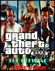 GRAND THEFT AUTO V: The Official Game Guide, Tips and Tricks