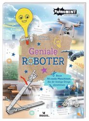moses. PhänoMINT Geniale Roboter – 10 coole Maschinen zum Selberbauen mit Alltagsmaterialien, Roboterbastelbuch für Kinder ab 8 Jahren, Technikbuch mit Robotik-Grundlagen