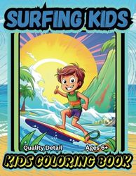 SURFING KIDS: Quality Detail Ages 6+ KIDS COLORING BOOK