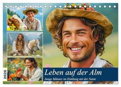 Leben auf der Alm. Junge Männer im Einklang mit der Natur (Tischkalender 2026 DIN A5 quer), CALVENDO Monatskalender: Gute Laune und Freiheit in der Bergwelt