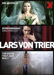 Lars Von Trier : Melancholia + Nymphomaniac (director's Cut) + The House That Jack Built