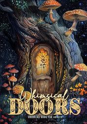 Whimsical Doors Coloring Book for Adults: Whimsical Houses Coloring Book | Magical Coloring Book for Adults| 52 p