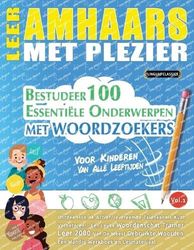 LEER AMHAARS MET PLEZIER - VOOR KINDEREN: VAN ALLE LEEFTIJDEN - BESTUDEER 100 ESSENTIËLE ONDERWERPEN MET WOORDZOEKERS - VOL.1