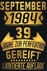 September 1984 Lustige Geschenke 39. Geburtstag - Notizbuch: Lustige geschenke zum 39 geburtstag, Notizbuch geburtstag für Männer und Frauen, Papa ... journal / 6x9 Zoll, 110 Seiten