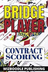 Bridge Player Contract Scoring Book: Game Score Sheets | Scoring Instruction Page | Game Summaries