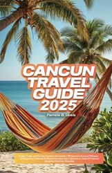 Cancun Travel Guide 2025