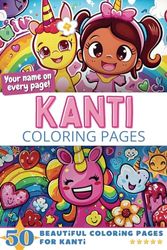 Kanti Coloring Pages: Wow-Effect! Your name on every page - Kanti coloring book - 6x9" - 50x Kanti coloring page - Fantastic Gift