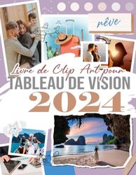 Le Livre Ultime de Clip Art, Photos de Magazines et Images pour Tableau de Vision: Votre Source Complète De Créativité Pour Les Tableaux De Vision ... Cliparts, De Photos De Magazines Et D'Images.