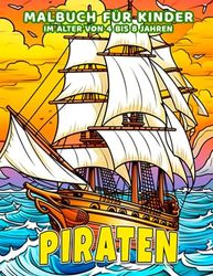 Piraten-Malbuch für Kinder im Alter von 4 bis 8 Jahren: 30 erstklassige Piraten-Illustrationen für Kinder im Alter von 4-8 Jahren zum Entspannen und Ausmalen, enthalten in diesem Buch.