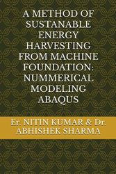 A METHOD OF SUSTANABLE ENERGY HARVESTING FROM MACHINE FOUNDATION: NUMMERICAL MODELING ABAQUS