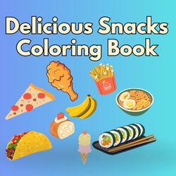 Delicious Snack coloring book: For kids
