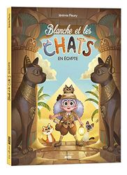 Blanche et les chats en Égypte: TOME 02