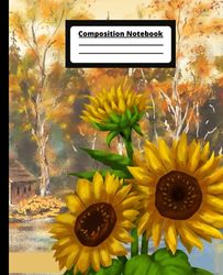 Composition Notebook: College ruled vintage botanical sunflower 7.5 x 9.25, 110 pages | Composition notebook sunflower watercolor writing journal for ... and teachers | sunflower vintage journal