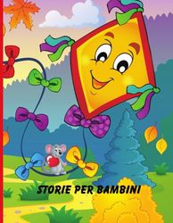 Storie per bambini: Libri illustrati per bambini, Fiabe della buonanotte