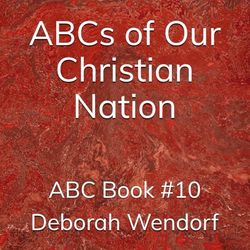 ABCs of Our Christian Nation: ABC Book 10