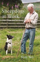 Sheepdogs at Work: One Man and His Dog