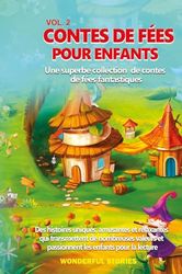 Contes de fées pour enfants. Une superbe collection de contes de fées fantastiques (Vol. 2)