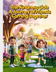 Kindness Club: A Journey of Friends Coming Together