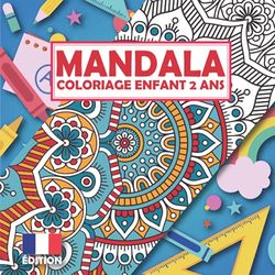 coloriage mandala enfant 2 ans: 40 dessin mandalas facile à colorier pour enfants de 2 ans | livre mandala grand format pour enfants 2 ans | mandala anti-stress enfant | mandala enfant 2 ans