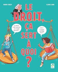 Le droit, ça sert à quoi ?: BD pour les 9-12 ans