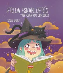 Frida Eskahlofrío y un poder por descubrir (SIN COLECCION)