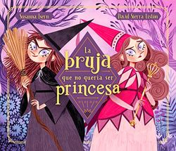 La bruja que no quería ser princesa (Cuentos infantiles)