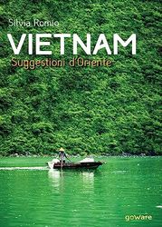 Vietnam. Suggestioni d'Oriente