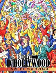 Livre de coloriage sur l'histoire d'Hollywood: Explorez les studios perdus et les films oubliés à travers des illustrations intemporelles