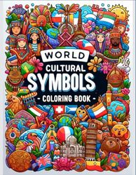 World Cultural Symbols Coloring Book: Artistic Impressions of Global Heritage: A Journey in Color