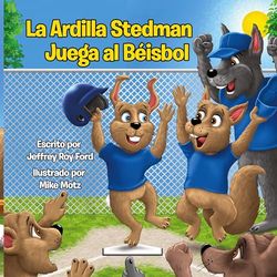 La Ardilla Stedman Juega al Béisbol