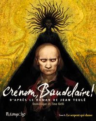 Crénom, Baudelaire !: 3 Le serpent qui danse