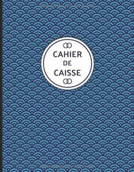 Cahier de caisse: Livre de caisse moderne pour professionnel avec suivi des recettes, dépenses et soldes. 100 pages au format A4.