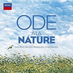 Ode À la Nature-Les Plus Belles Musiques Classiques