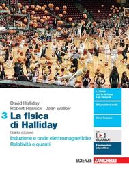 La fisica di Halliday. Per le Scuole superiori. Con e-book. Con espansione online. Induzione e onde elettromagnetiche. Relatività e quanti (Vol. 3)