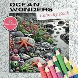 Ocean Wonders Coloring Book: Homes Under the Sea & Along the Shore: Coloring Pages of Creatures Big and Small in Their Natural Habitats – Ideal for All Skill Levels