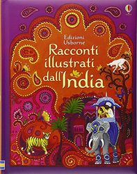 Racconti illustrati dall'India. Ediz. illustrata