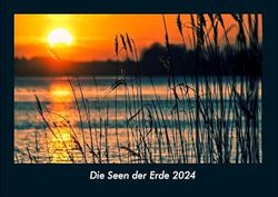 Die Seen der Erde 2024 Fotokalender DIN A4: Monatskalender mit Bild-Motiven aus Fauna und Flora, Natur, Blumen und Pflanzen
