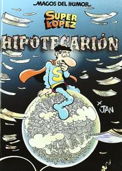 Superlópez. Hipotecarión (Magos del Humor 117) (Bruguera Clásica)