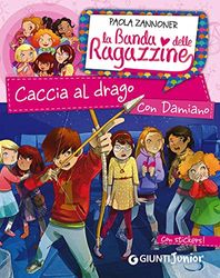 Caccia al drago con Damiano. La banda delle ragazzine. Con adesivi