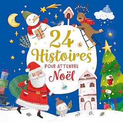 24 histoires pour attendre Noël: 3 an(s)