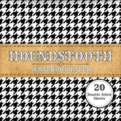 Houndstooth Scrapbook Paper: 20 Double Sided Decorative Craft Paper Sheets | 1 Design for Card Making, Origami, Junk Journals, DIY Projects, & More | 8.5" x 8.5"