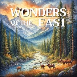 Wonders of the East: A National Park Coloring Adventure for Adults, Explore Eastern America's Breathtaking Landscapes: 55 Relaxing Nature Scenes from ... Parks and Coastal Wonders to Color and Enjoy