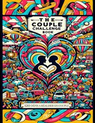 The Couple Challenge Book: 120 défis en françaisa a faire en couple avec photos pour une vie plus romantique et plus heureuse | Idée cadeau couple