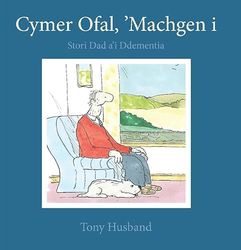Darllen yn Well: Cymer Ofal, ‘Machgen i - Stori Dad a'i Ddementia