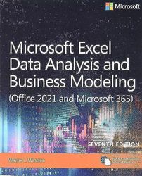 Microsoft Excel 365 Data Analysis and Business Modeling: (Office 2021 and Microsoft 365)