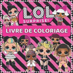 L.O.L. Surprise! Livre coloriage: 100 dessins des poupées les plus stylés