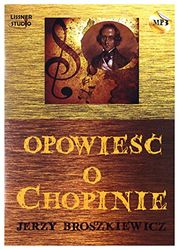 Opowiesc o Chopinie [import allemand]