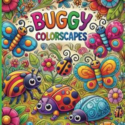 Buggy Colorscapes: Bug Coloring Book for Kids 4-8 (35 coloring pages) Gifts for Kids, Vacations, and Holidays