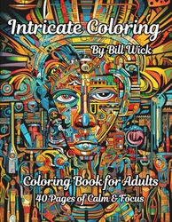 Intricate Coloring Book for Adults: Wonders in Detail: A Challenge in Coloring for Adults
