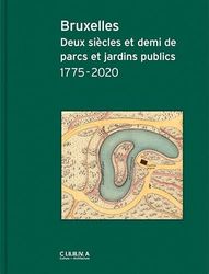 Bruxelles Deux Siecles et Demi de Parcs et Jardins Publics